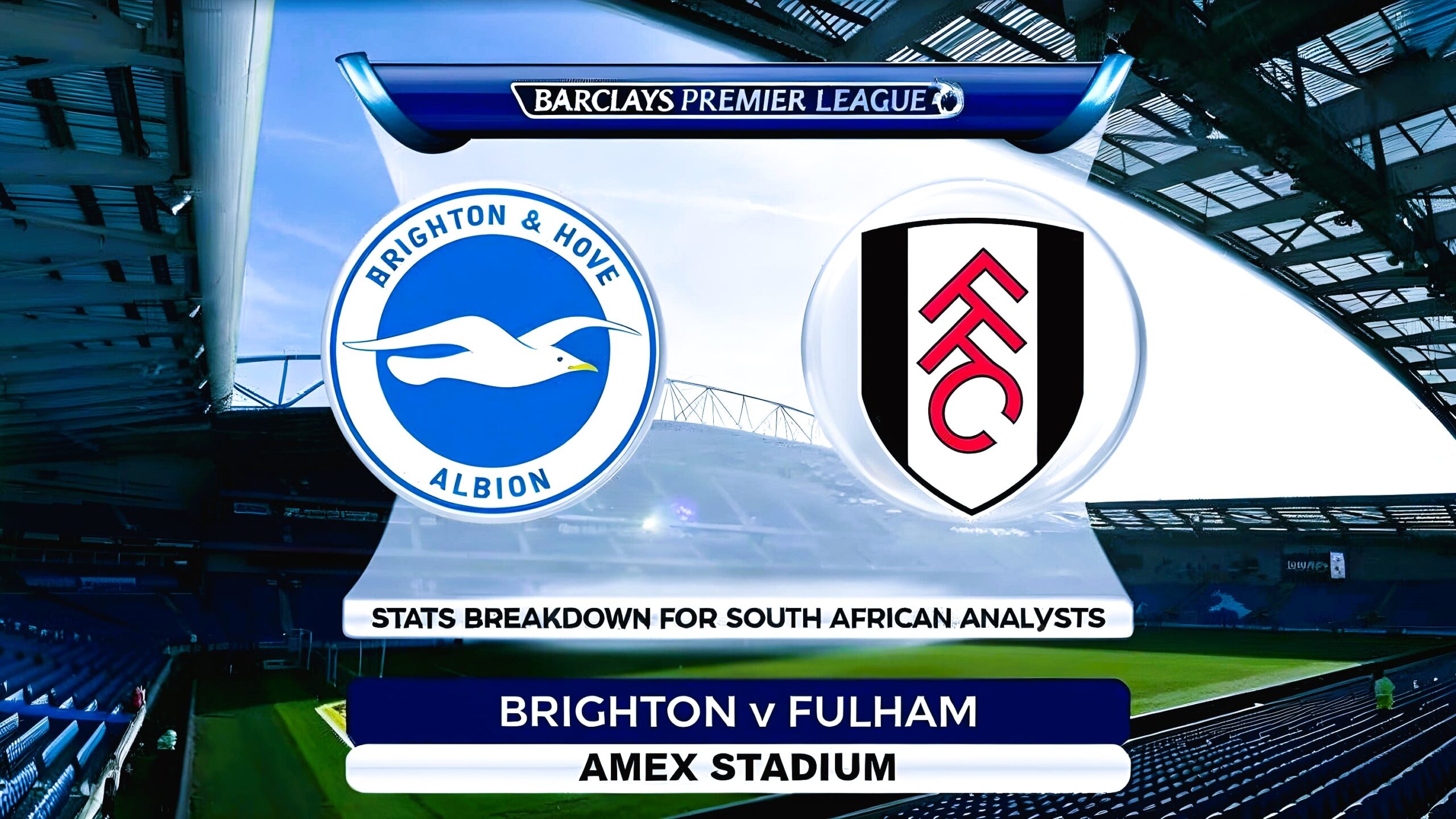 Brighton vs Fulham Stats Breakdown for South African Analysts